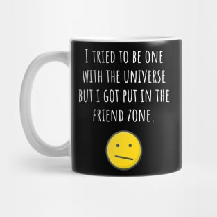 Friendzoned by the Universe Mug